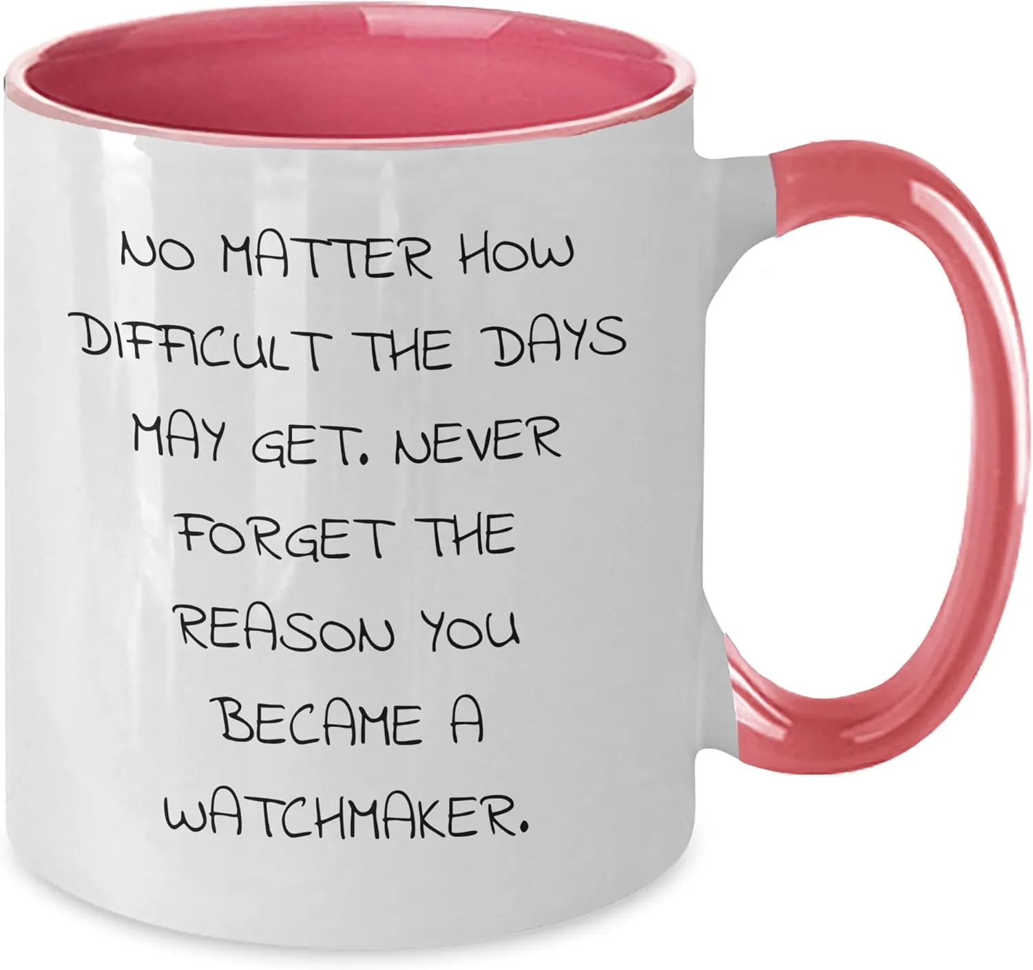 - Two Tone "No Matter How Difficult The Days May Get" Coffee Mug | Watchmaker Gifts from culture astronomer wanna farmland stir dulcimer Wife | Watchmaker Father's Day Unique Gifts Inspirational Watchmaker Gifts for Men 