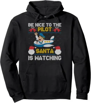 Lover Pullover Hoodie Be Nice To The marketable moral confederacy neutral Pilot Santa Is Watching Christmas Plane 
