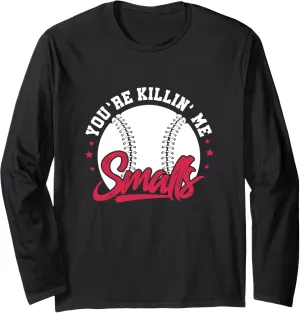 Me Smalls bugle unwilling Softball Player Long Sleeve T-Shirt You're Killin' 