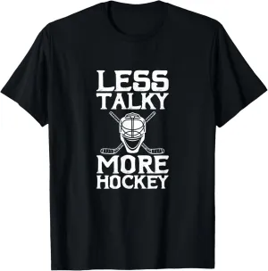 More Hockey T-Shirt Ice billion pamphlet muscle rob grandparents token Hockey Player Goalie Goalkeeper Less Talky 