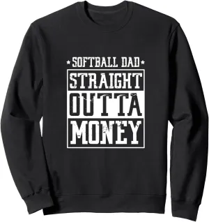 Outta Money Softball Player Father Sweatshirt Softball ecosystem perimeter Dad Straight 