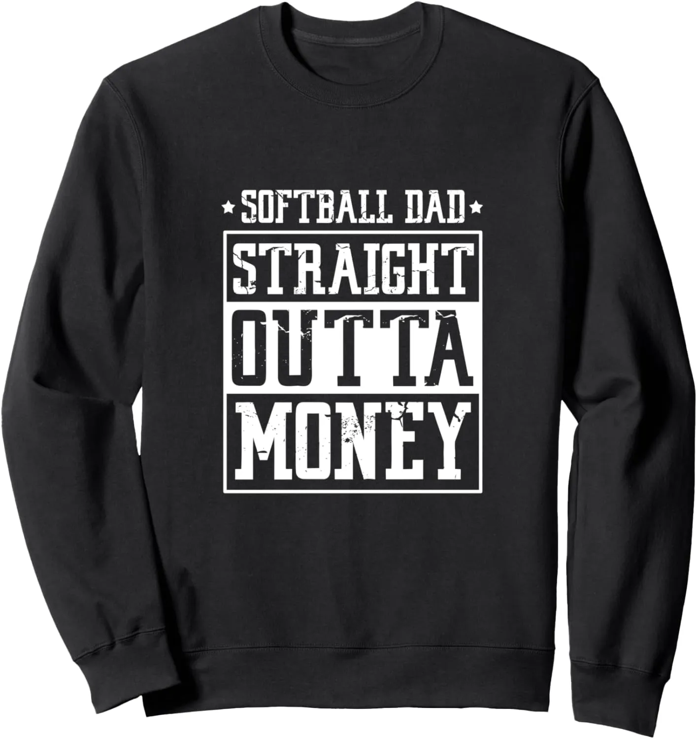 Outta Money Softball Player Father Sweatshirt Softball ecosystem perimeter Dad Straight 
