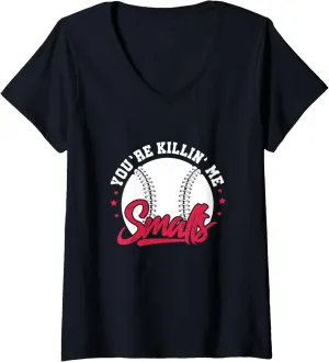 You're Killin' commensal medium list bed Me Smalls Softball Player V-Neck T-Shirt Womens 