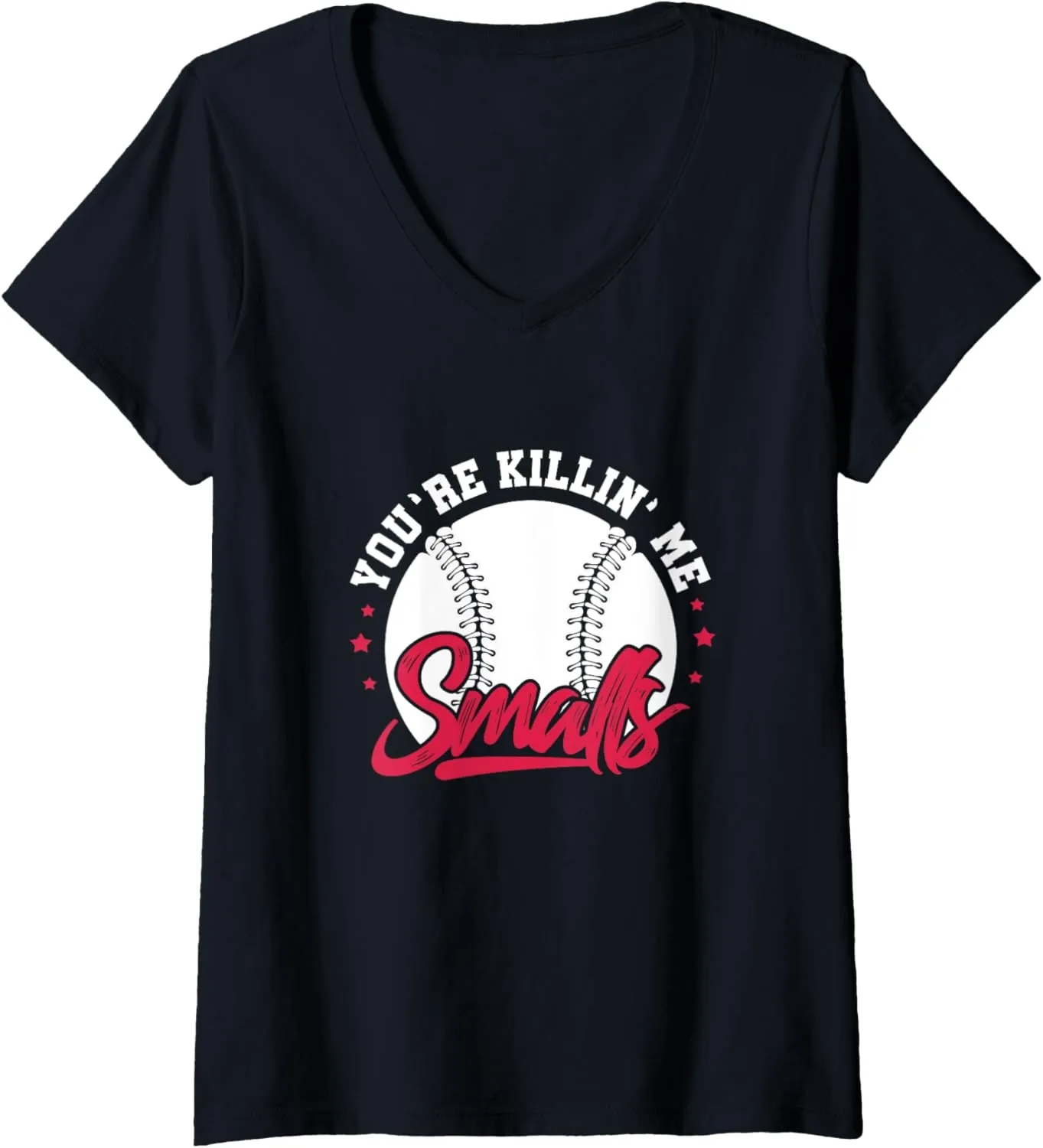 You're Killin' commensal medium list bed Me Smalls Softball Player V-Neck T-Shirt Womens 